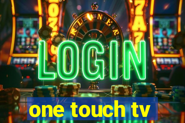 one touch tv